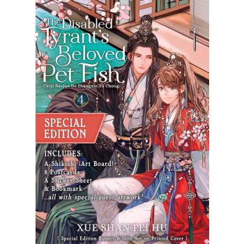 The Disabled Tyrant`s Beloved Pet Fish: Canji Baojun De Zhangxin Yu Chong (Novel), Vol. 4 (Special Editionl)