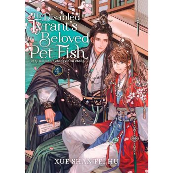 The Disabled Tyrant`s Beloved Pet Fish: Canji Baojun De Zhangxin Yu Chong (Novel), Vol. 4