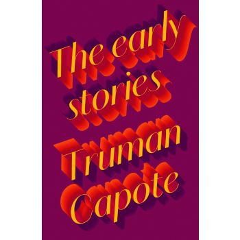 THE EARLY STORIES OF TRUMAN CAPOTE