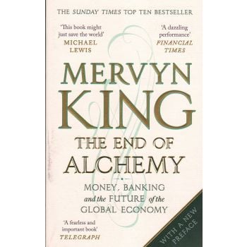 THE END OF ALCHEMY: Money, Banking and the Future of the Global Economy