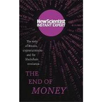 THE END OF MONEY: The Story of Bitcoin, Cryptocurrencies and the Blockchain Revolution