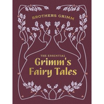 The Essential Grimm`s Fairy Tales