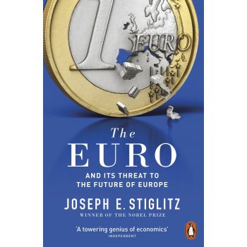 THE EURO: And its Threat to the Future of Europe