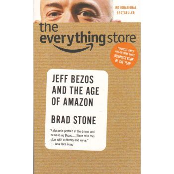 THE EVERYTHING STORE: Jeff Bezos and the Age of Amazon