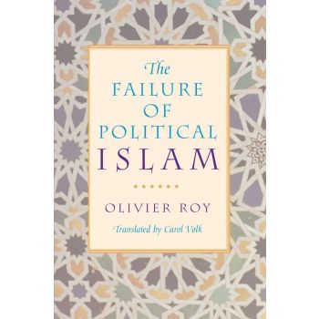 THE FAILURE OF POLITICAL ISLAM