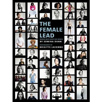 THE FEMALE LEAD: Women Who Shape Our World