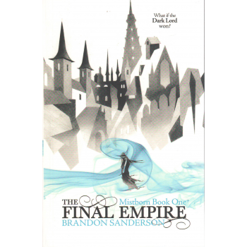 THE FINAL EMPIRE. “The Mistborn“, Book 1