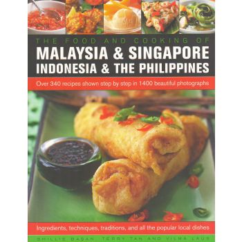 THE FOOD AND COOKING OF MALAYSIA & SINGAPORE, INDONESIA & THE PHILIPPINES
