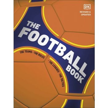 THE FOOTBALL BOOK: The Teams *The Rules *The Leagues *The Tactics