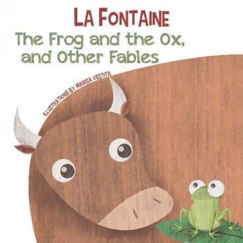 THE FROG AND THE OX, AND OTHER FABLES