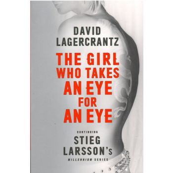 THE GIRL WHO TAKES AN EYE FOR AN EYE. “Millennium Series“, Part 5