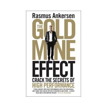 THE GOLD MINE EFFECT: Crack the Secrets of High Performance