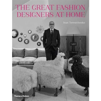 THE GREAT FASHION DESIGNERS AT HOME