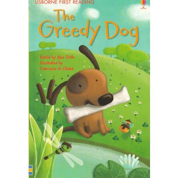 THE GREEDY DOG. “Usborne First Reading“, Level 1