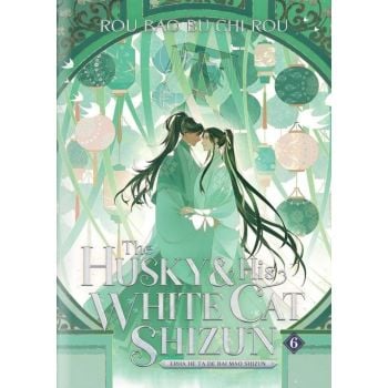 The Husky and His White Cat Shizun: Erha He Ta De Bai Mao Shizun (Novel), Vol. 6