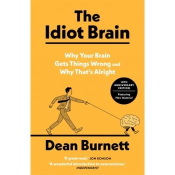 The Idiot Brain (10th Anniversary Edition)