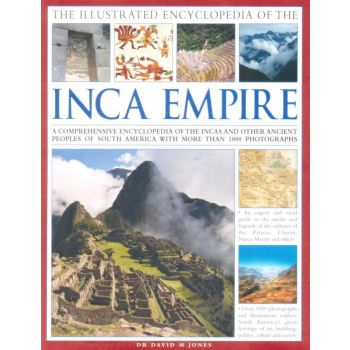 THE ILLUSTRATED ENCYCLOPEDIA OF THE INCA EMPIRE