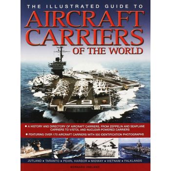 THE ILLUSTRATED GUIDE TO AIRCRAFT CARRIERS OF THE WORLD