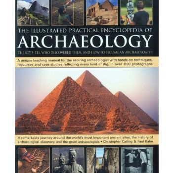 THE ILLUSTRATED PRACTICAL ENCYCLOPEDIA OF ARCHAEOLOGY