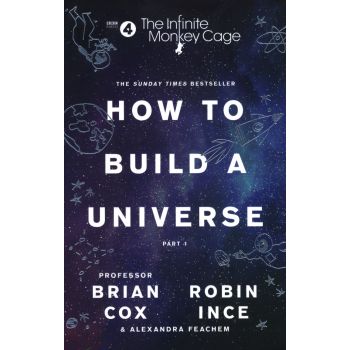 THE INFINITE MONKEY CAGE: How to Build a Universe