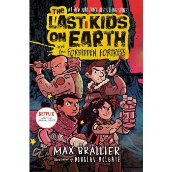 THE LAST KIDS ON EARTH AND THE FORBIDDEN FORTRESS