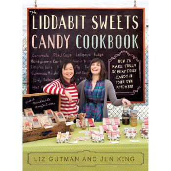 THE LIDDABIT SWEETS CANDY COOKBOOK:  How To Make