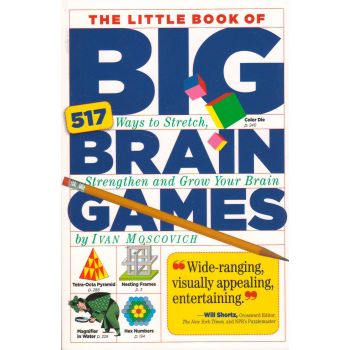 THE LITTLE BOOK OF BIG BRAIN GAMES: 517 WAYS TO