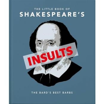 THE LITTLE BOOK OF SHAKESPEARE`S INSULTS