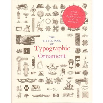 THE LITTLE BOOK OF TYPOGRAPHIC ORNAMENT