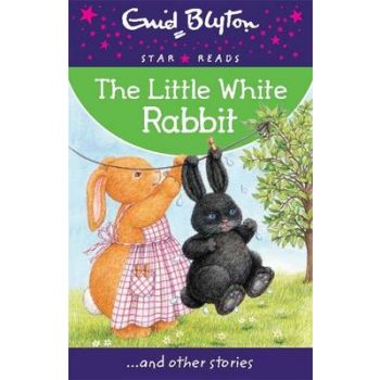 THE LITTLE WHITE RABBIT. “Enid Blyton Star Reads“