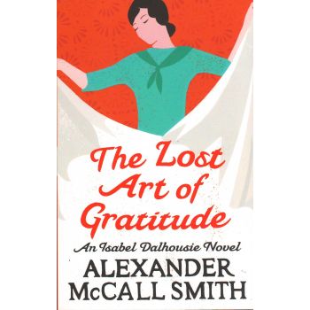 THE LOST ART OF GRATITUDE. “Isabel Dalhousie“, Book 6