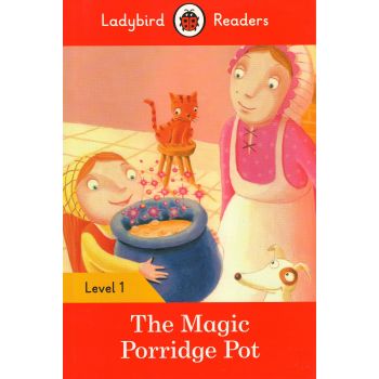 THE MAGIC PORRIDGE POT. Level 1. “Ladybird Readers“