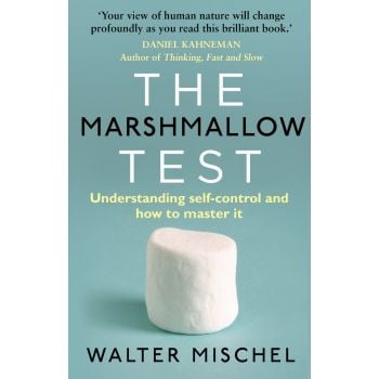 THE MARSHMALLOW TEST: Understanding Self-control and How To Master It
