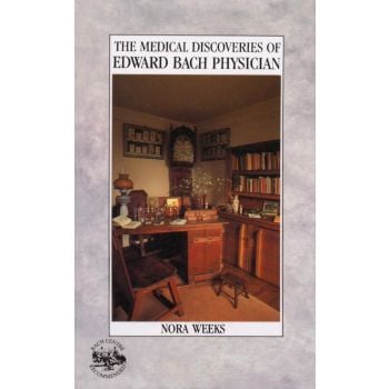 The Medical Discoveries of Edward Bach