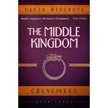 THE MIDDLE KINGDOM: Chung Kuo Book 3