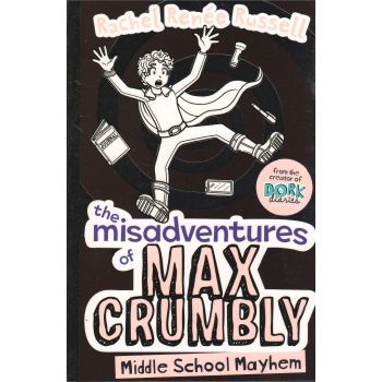 THE MISADVENTURES OF MAX CRUMBLY: Middle School Mayhem