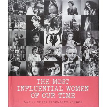 THE MOST INFLUENTIAL WOMEN OF OUR TIME