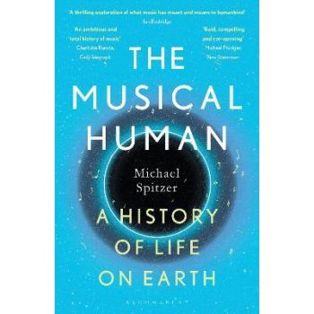 THE MUSICAL HUMAN: A History of Life on Earth