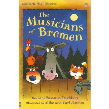 THE MUSICIANS OF BREMEN. “Usborne First Reading“