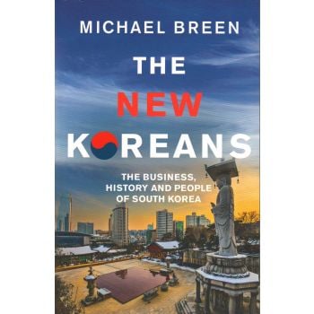 THE NEW KOREANS: The Business, History and People of South Korea
