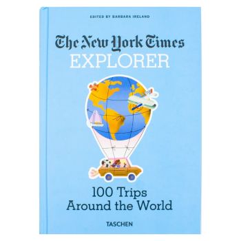 The New York Times Explorer: 100 Trips Around the World