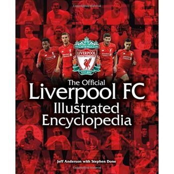 THE OFFICIAL LIVERPOOL FC ILLUSTRATED ENCYCLOPEDIA