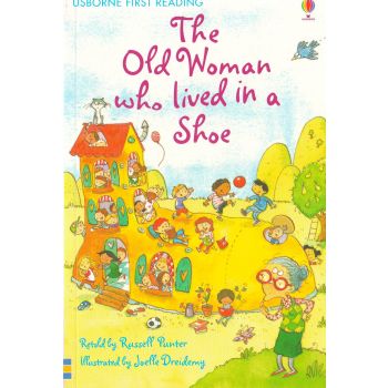 THE OLD WOMAN WHO LIVED IN A SHOE. “Usborne First Reading“, Level 2