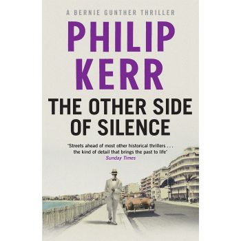 THE OTHER SIDE OF SILENCE. “Bernie Gunther Thriller“, Book 11