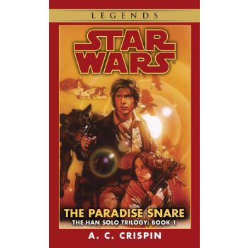 THE PARADISE SNARE: Star Wars,The Han Solo Trilogy, book 1