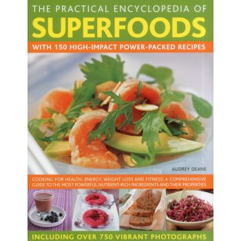 THE PRACTICAL ENCYCLOPEDIA OF SUPERFOODS