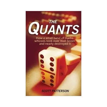 THE QUANTS: How A Small Band Of Maths Wizards To