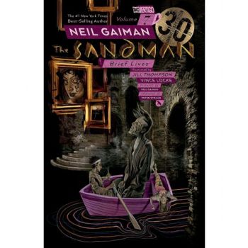 THE SANDMAN VOL. 7: Brief Lives 30th Anniversary Edition