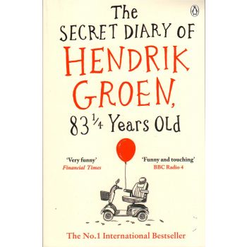 THE SECRET DIARY OF HENDRIK GROEN, 83 1/4 YEARS OLD
