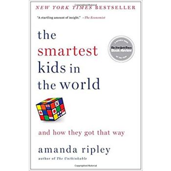 THE SMARTEST KIDS IN THE WORLD: And How They Got That Way